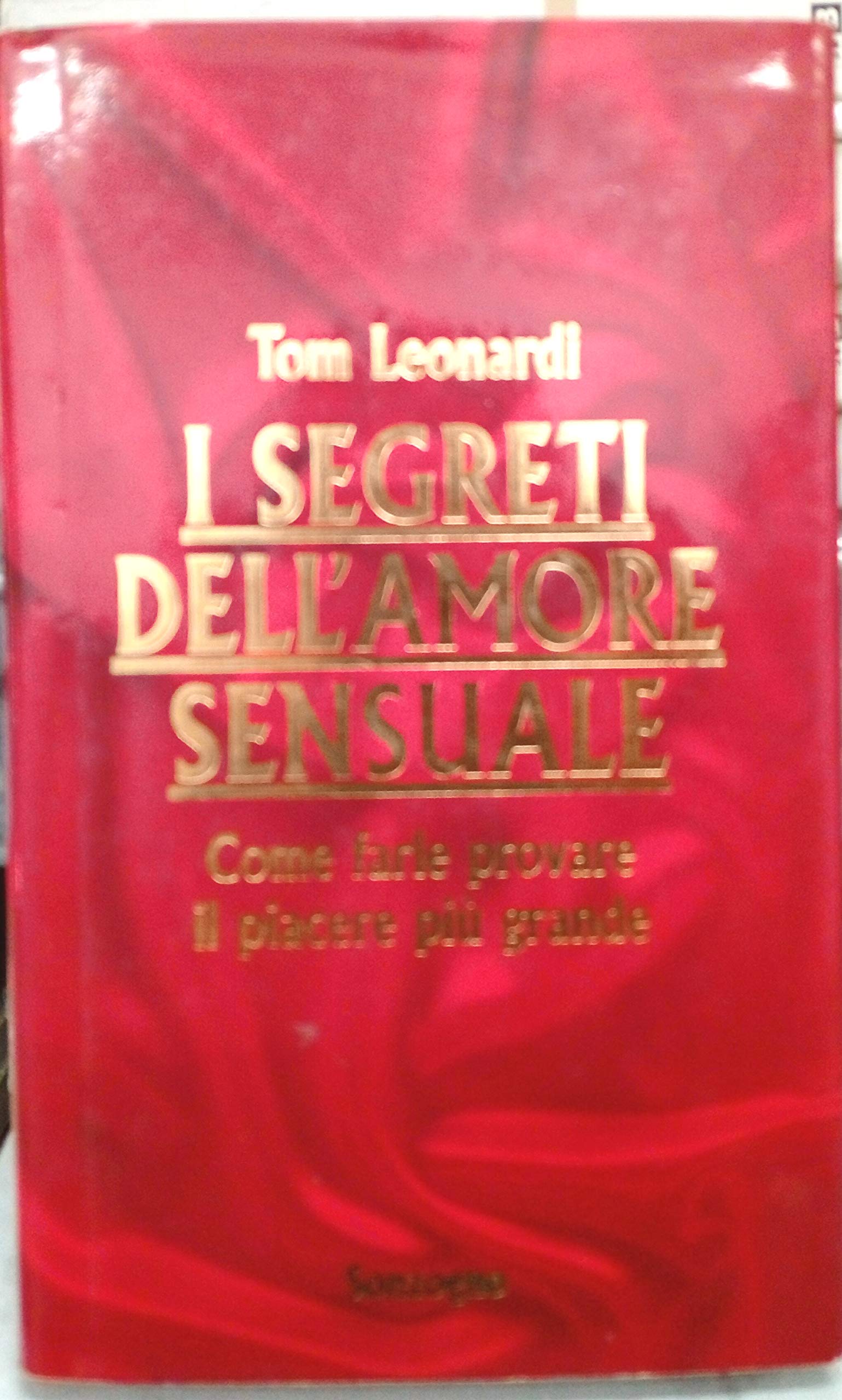 I segreti dell'amore sensuale. Come farle provare il piacere più grande Psychology
