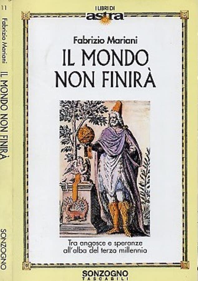 Il mondo non finirà. Tra angosce e speranze all'alba del terzo millennio (I libri di Astra) Religion & Esotericism