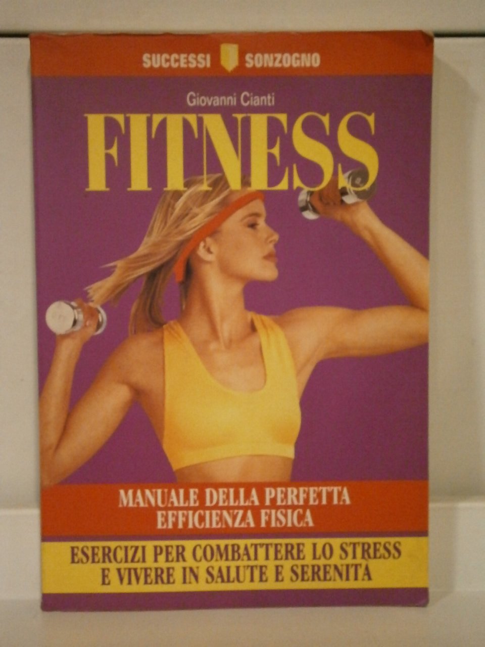 Fitness. Manuale della perfetta efficienza fisica (Successi Sonzogno) Leisure & Fun