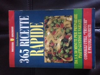 Trecentosessantacinque ricette rapide. Da 5 a 50 minuti per preparare piatti gustosi e variati book