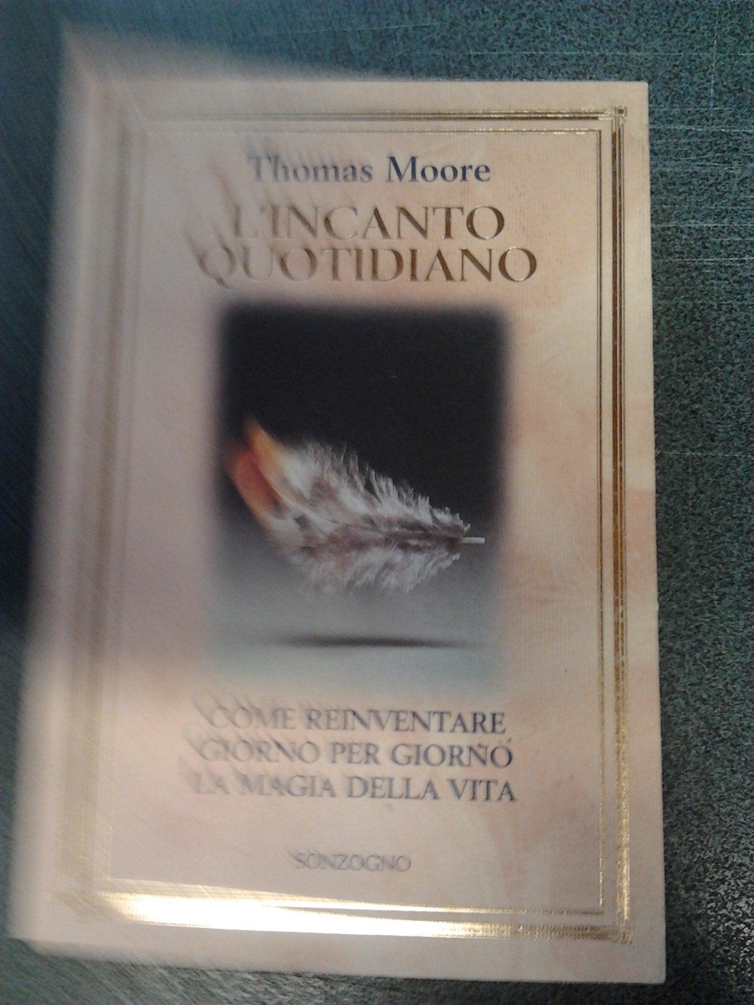 L'incanto quotidiano. Come reinventare giorno per giorno la magia della vita Books