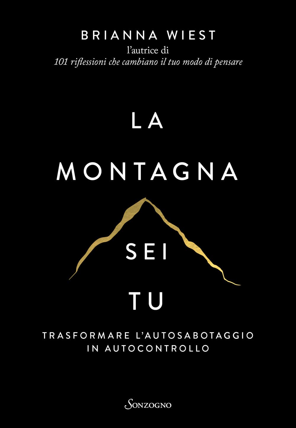 La montagna sei tu. Trasformare l'autosabotaggio in autocontrollo Lifestyle