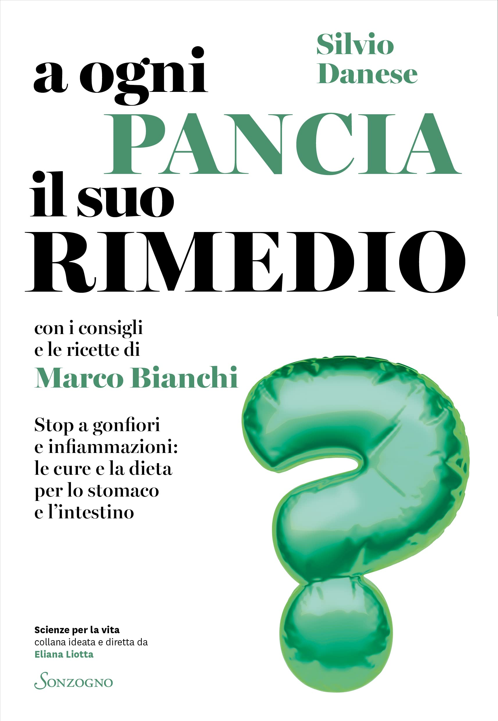 A ogni pancia il suo rimedio. Stop a gonfiori e infiammazioni: le cure e la dieta per lo stomaco e l'intestino book