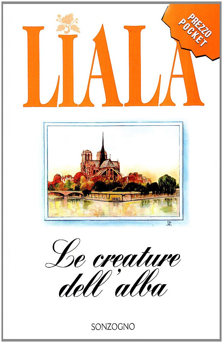 Le creature dell'alba (Liala bestsellers) Contemporary literature