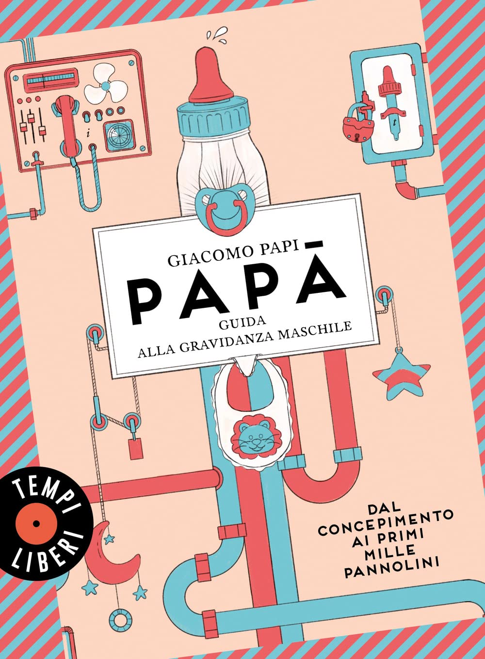 Papà. Guida alla gravidanza maschile. Dal concepimento ai primi mille pannolini book