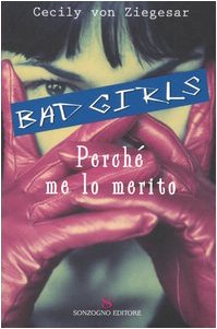 Perché me lo merito. Bad girls (Romanzi) Contemporary literature