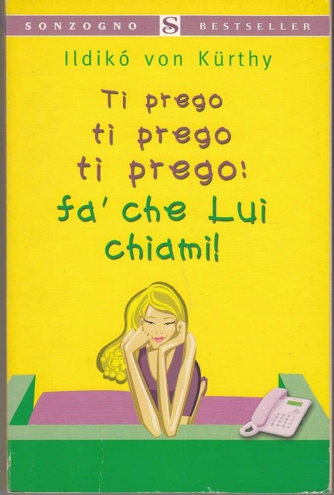 Ti prego ti prego ti prego: fa' che lui chiami! book