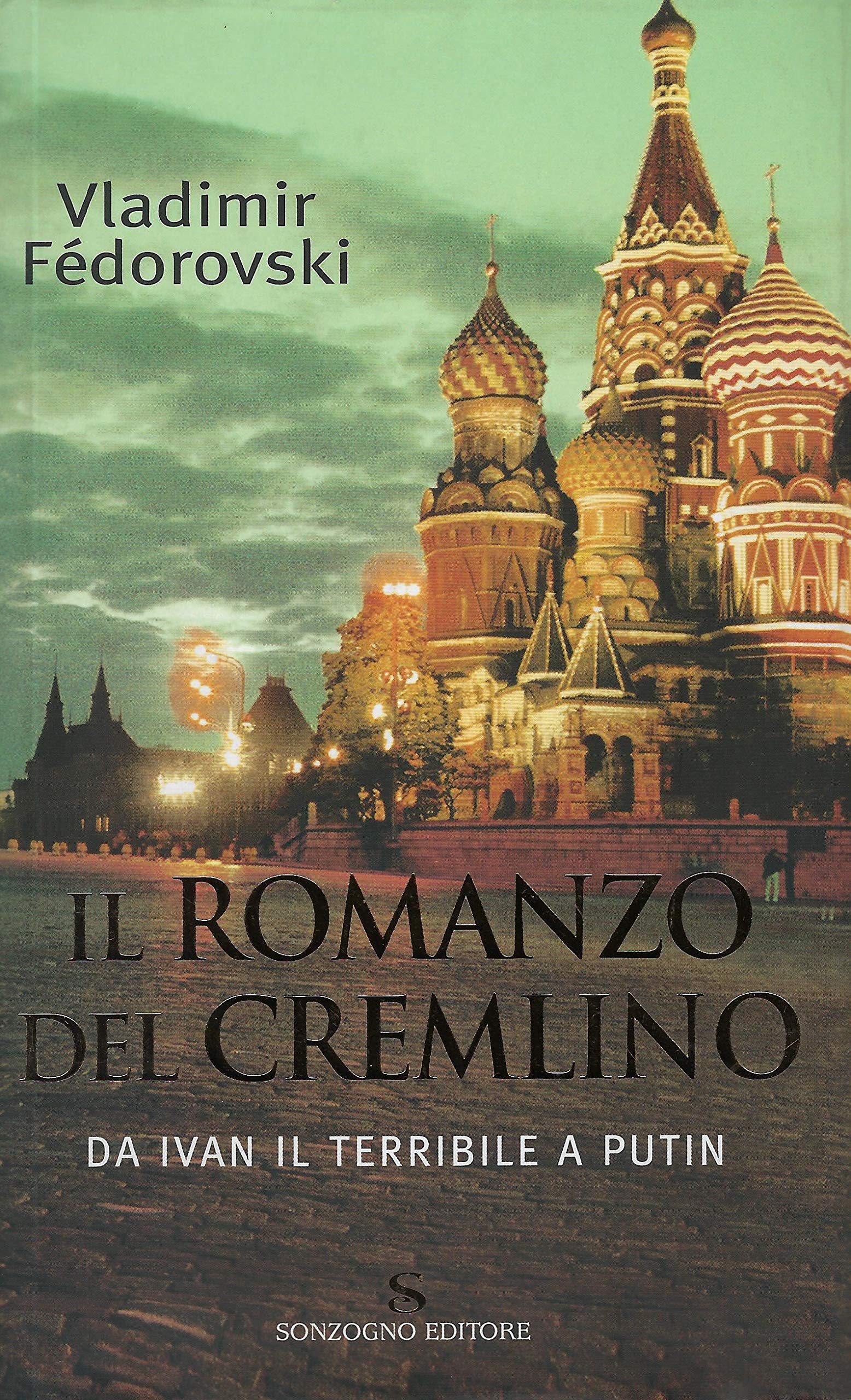 Il romanzo del Cremlino. Da Ivan il Terribile a Putin Politics & History