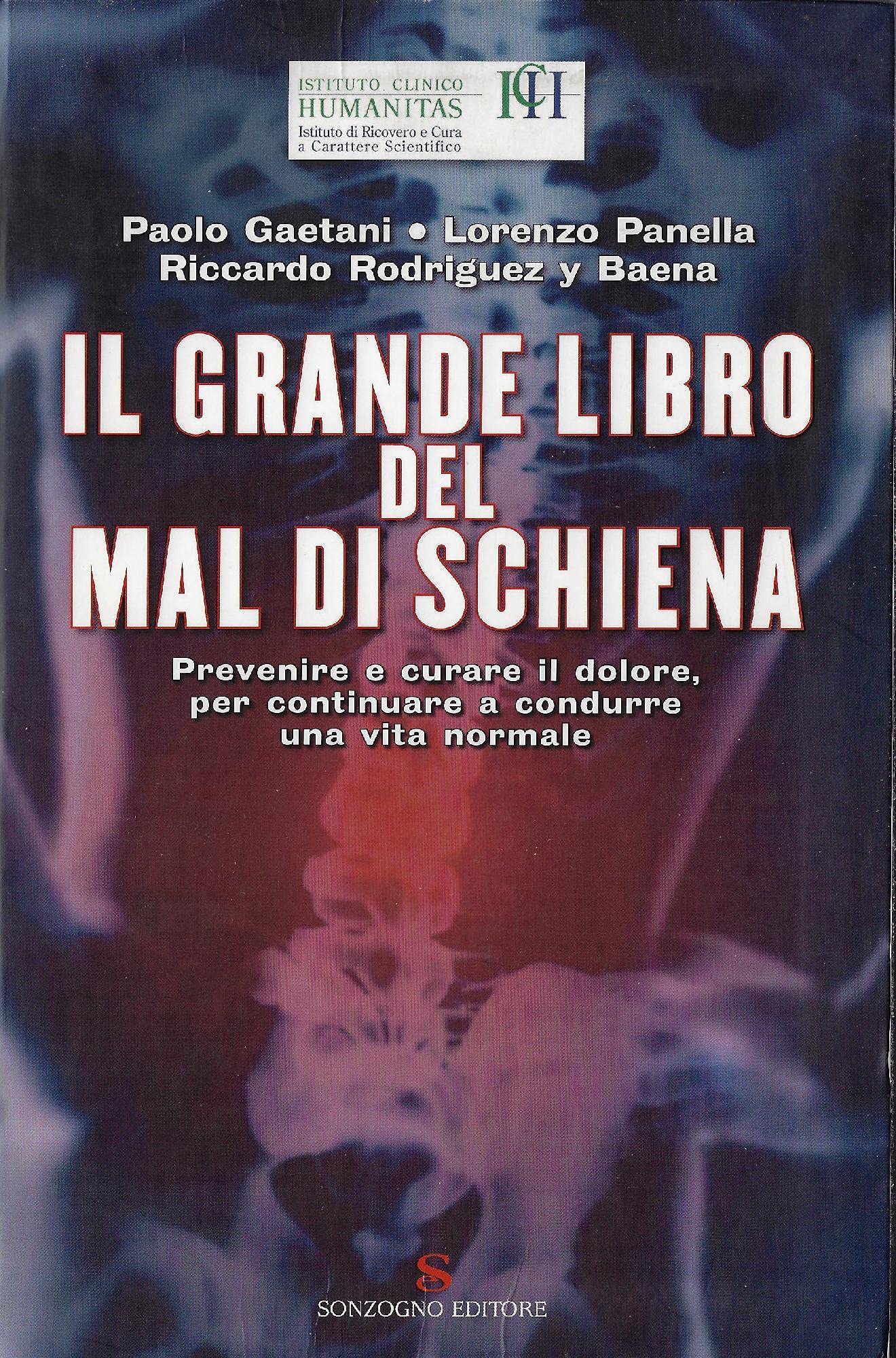 Il grande libro del mal di schiena. Prevenire e curare il dolore, per continuare a condurre una vita normale Medicine