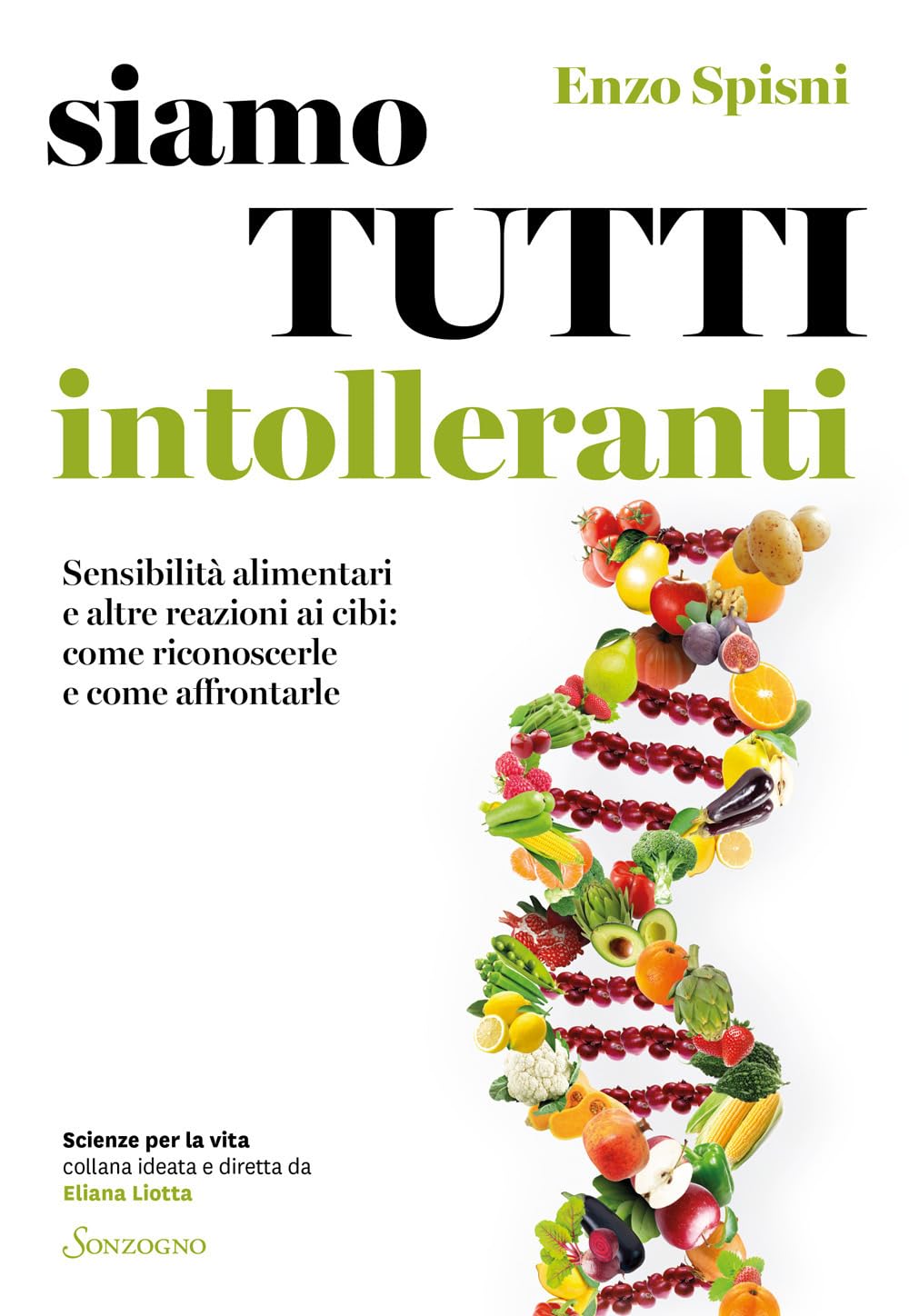 Siamo tutti intolleranti. Sensibilità alimentari e altre reazioni ai cibi: come riconoscerle e come affrontarle book