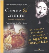 Creme & crimini. Ricette deliziose e criminali di Agatha Christie book