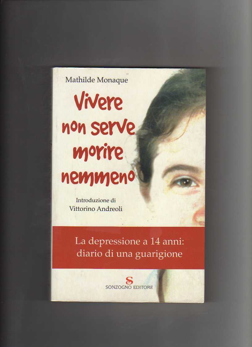 Vivere non serve morire nemmeno. La depressione a 14 anni: diario di una guarigione book