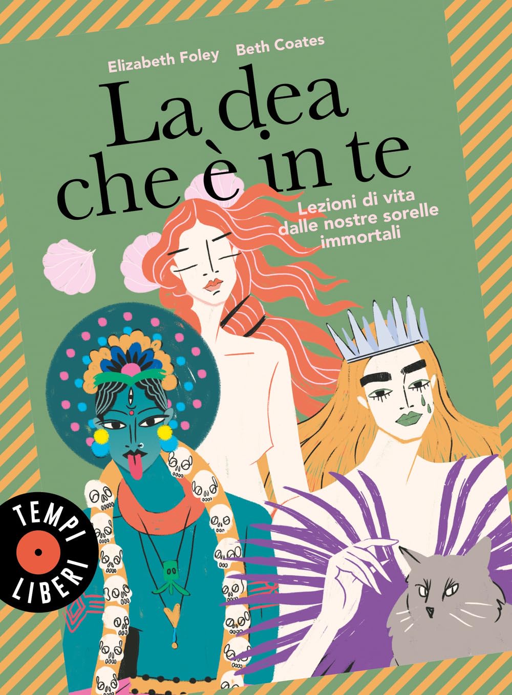 La dea che è in te. Lezioni di vita dalle nostre sorelle immortali Books