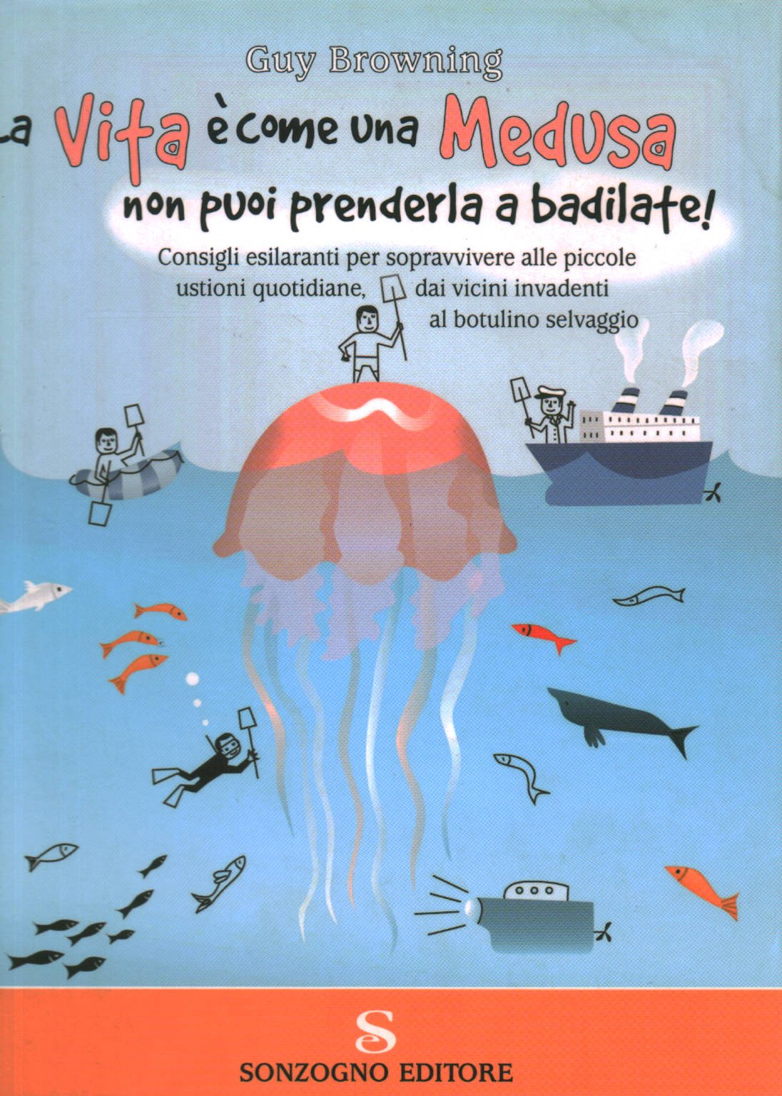 La vita è come una medusa, non puoi prenderla a badilate! book