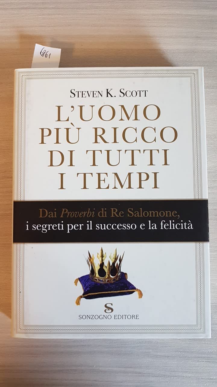L'uomo più ricco di tutti i tempi. Dai proverbi di Re Salomone, i segreti per il successo e la felicità book