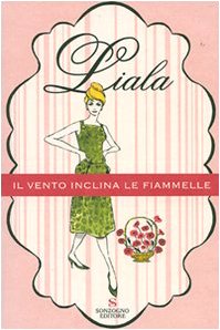 Il vento inclina le fiammelle (Liala) Contemporary literature