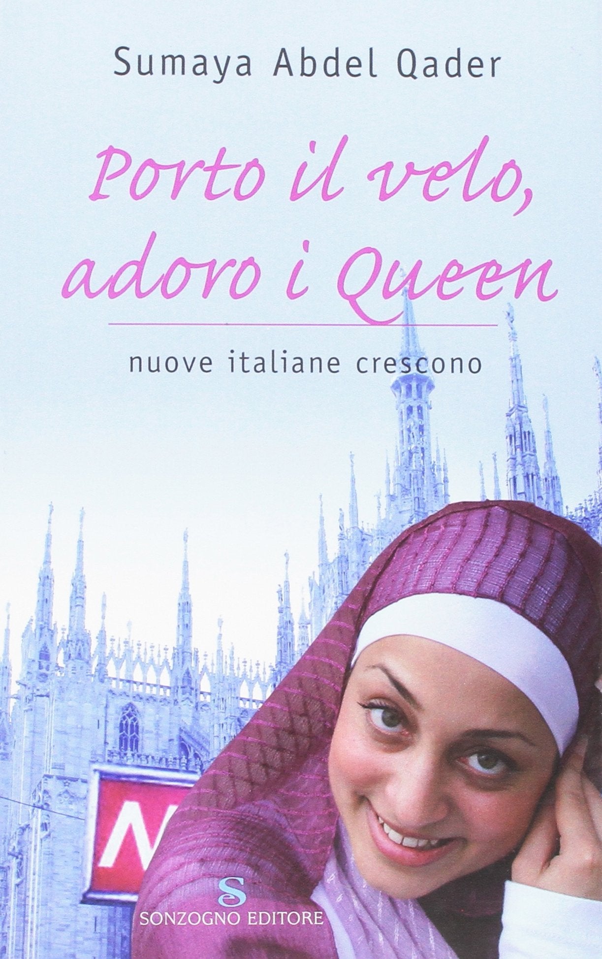 Porto il velo, adoro i Queen. Nuove italiane crescono Contemporary literature Books