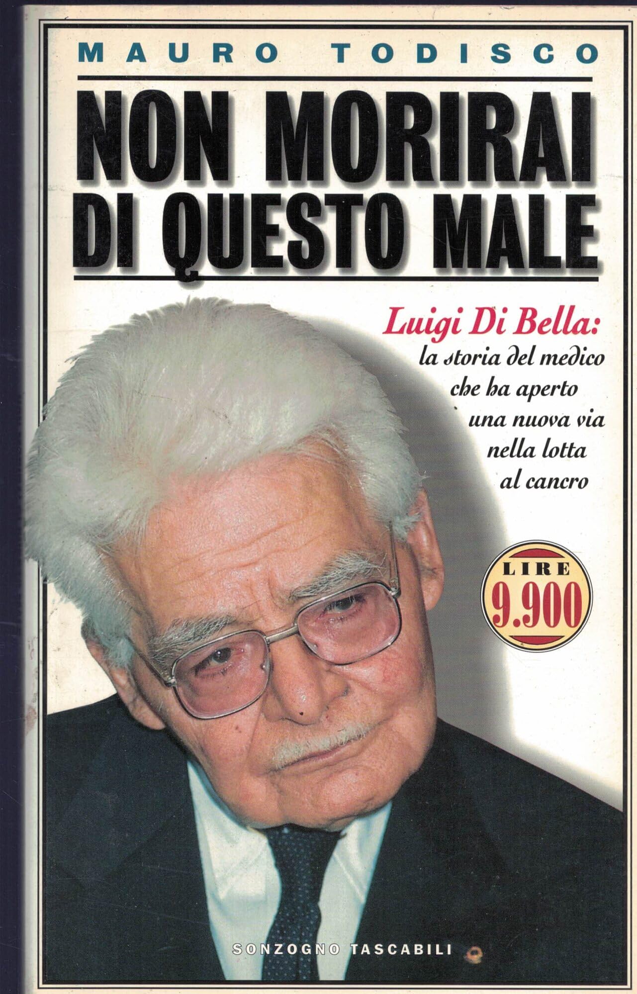 Non morirai di questo male. Luigi Di Bella (Tascabili varia) Medicine