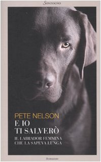 Und ich werde dich retten. Die Labradorin, die viel wusste (Romanzi) Contemporary literature
