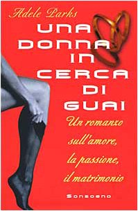 Una donna in cerca di guai. Un romanzo sull'amore, la passione, il matrimonio book