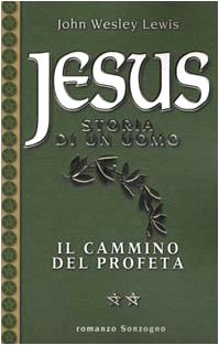 Jesus. Storia di un uomo. Il cammino del profeta (Vol. 2) (Romanzi) Contemporary literature