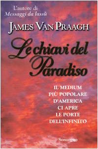 Le chiavi del paradiso. Il medium più popolare d'America ci apre le porte dell'infinito Psychology