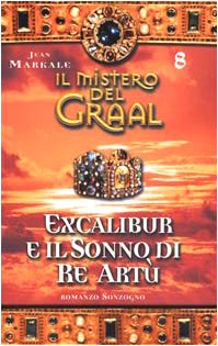 Il mistero del Graal. Excalibur e il sonno di re Artù (Vol. 8) (Romanzi) Contemporary literature