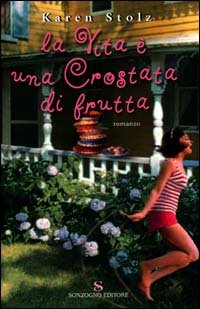 La vita è una crostata di frutta book
