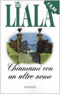 Chiamami con un altro nome (Liala bestsellers) Contemporary literature
