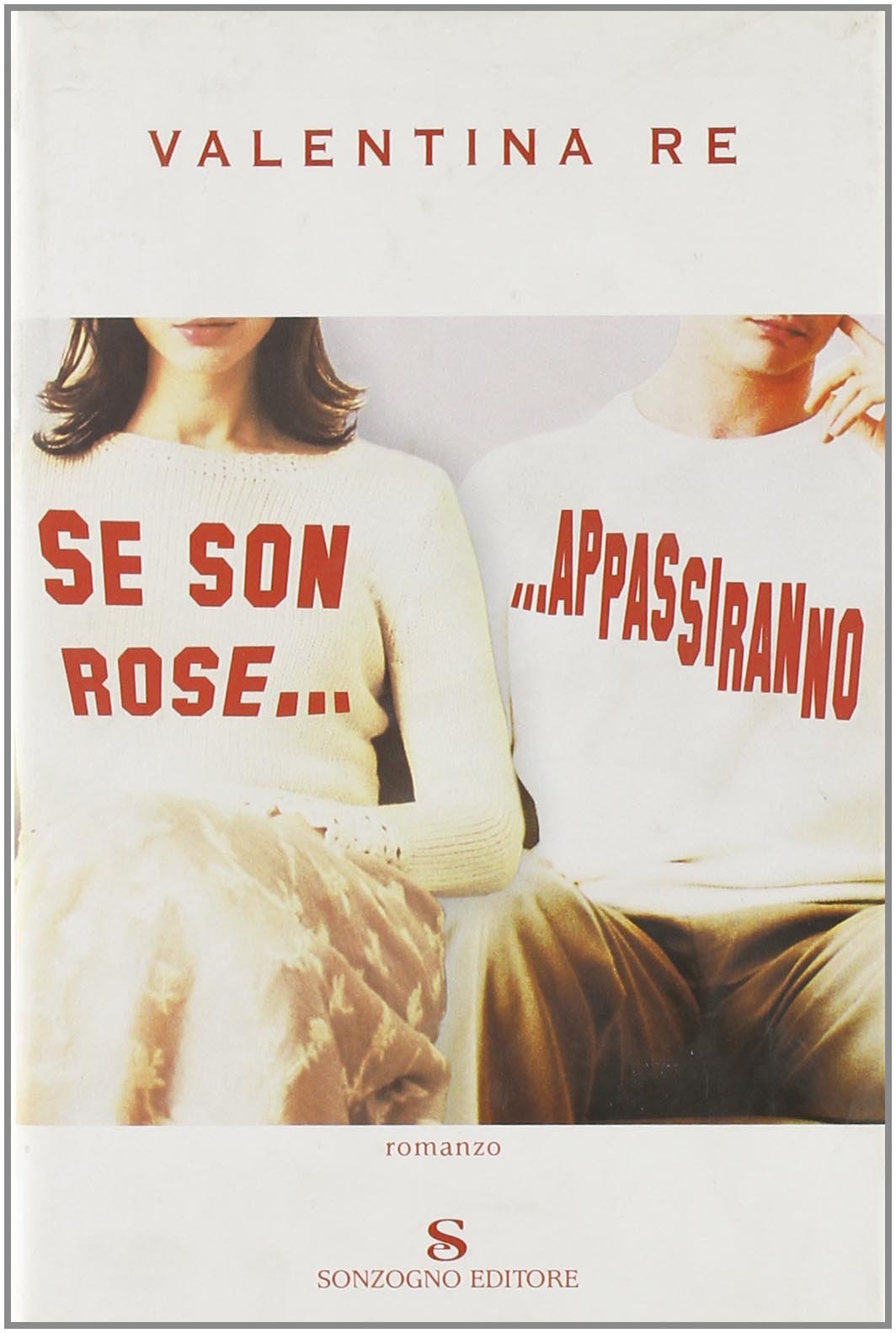 Se son rose... appassiranno (Romanzi) Contemporary literature