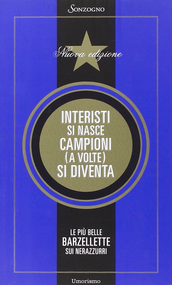 Interisti si nasce, campioni (a volte) si diventa. Le più belle barzellette sui nerazzurri book