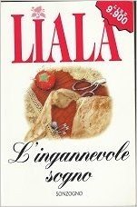 Un ingannevole sogno (Liala bestsellers) Contemporary literature