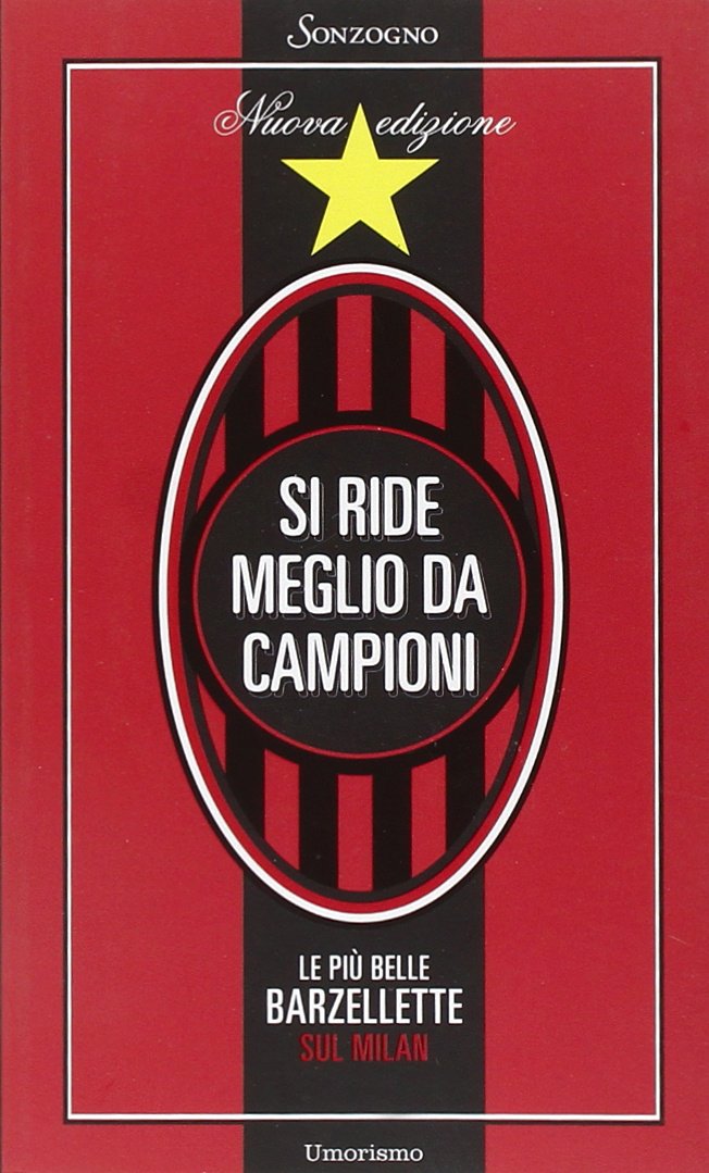 Si ride meglio da campioni. Le più belle barzellette sul Milan book