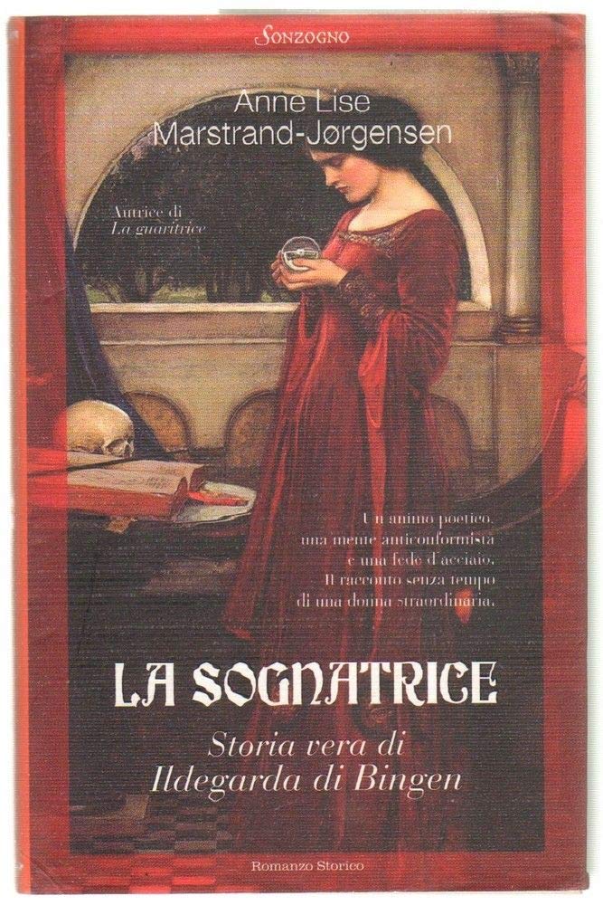 La sognatrice. Storia vera di Ildegarda di Bingen (Romanzi) Historical Fiction