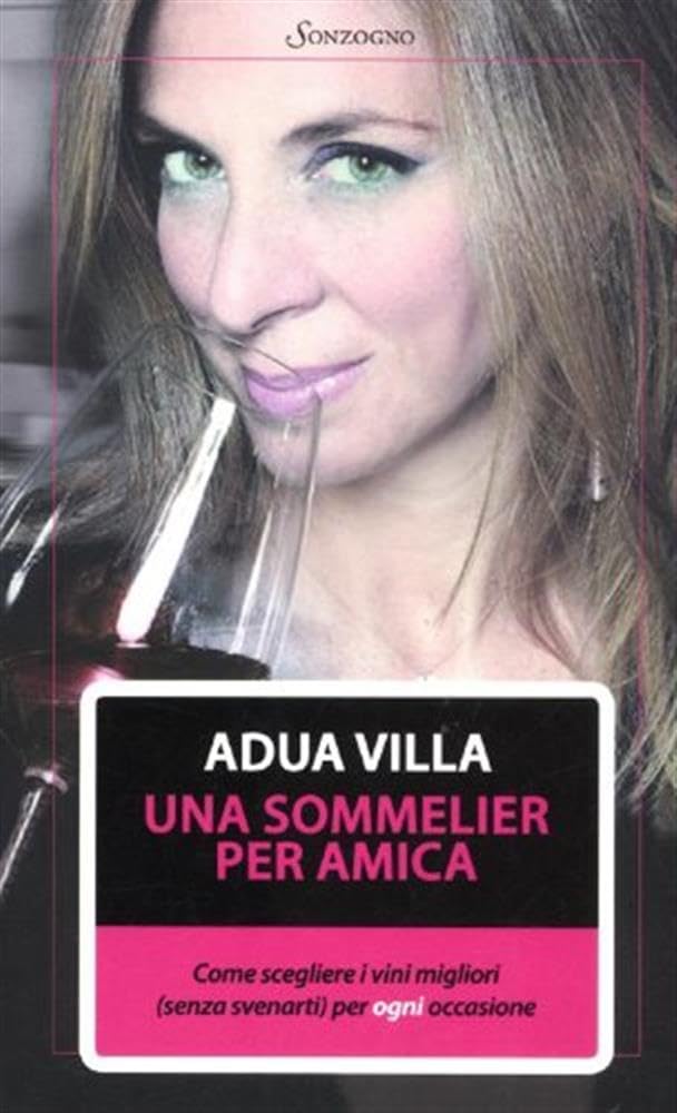 Una sommelier per amica. Come scegliere i vini migliori (senza svenarti) per ogni occasione book