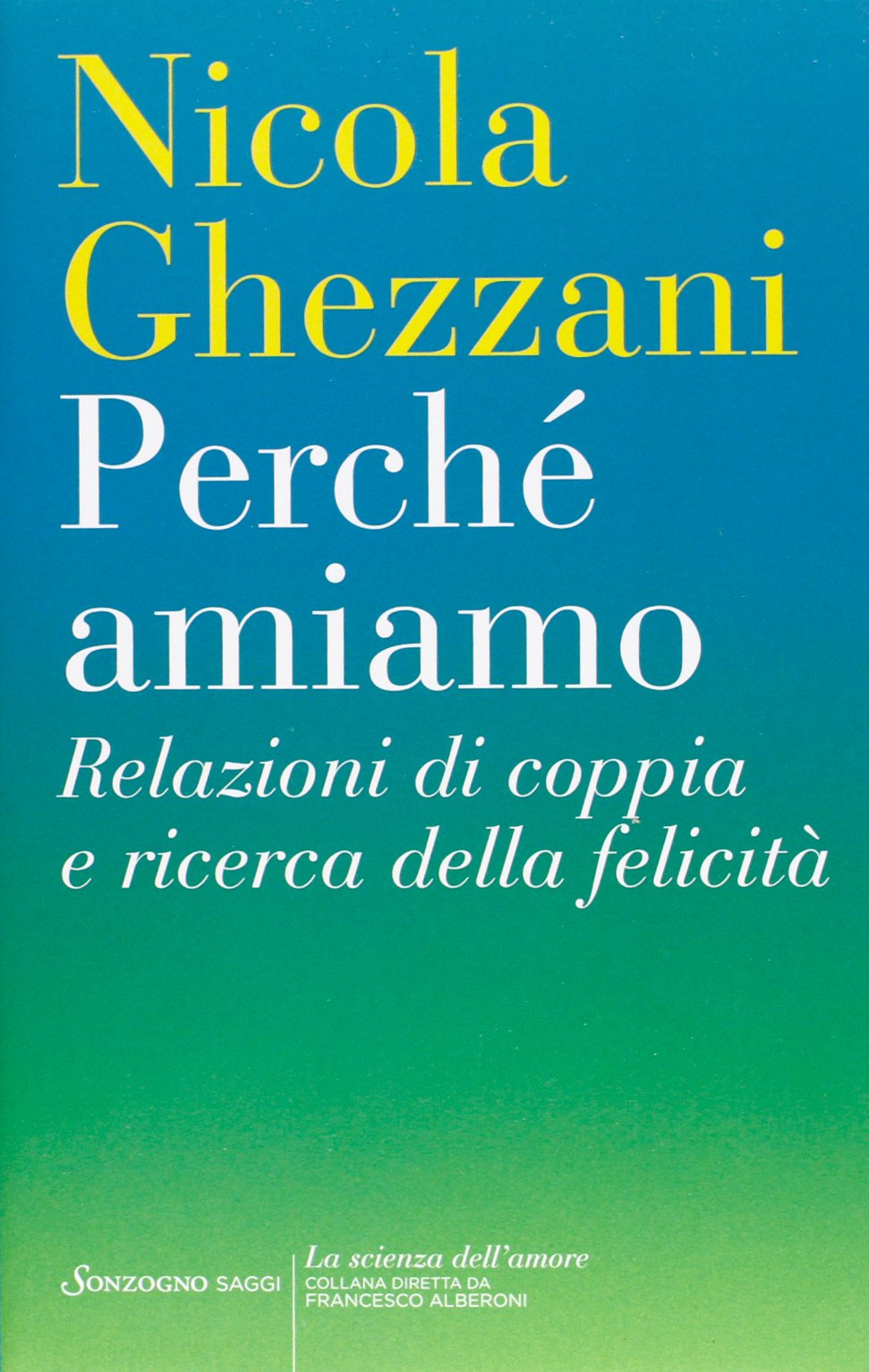 Perché amiamo. Relazioni di coppia e ricerca della felicità book