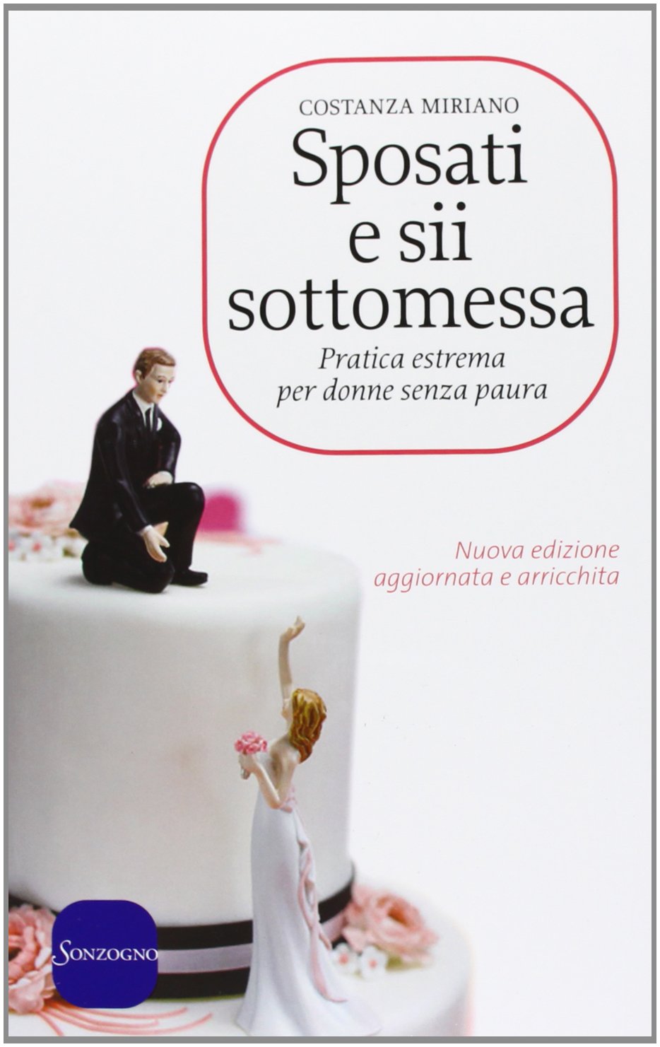 Sposati e sii sottomessa. Pratica estrema per donne senza paura book