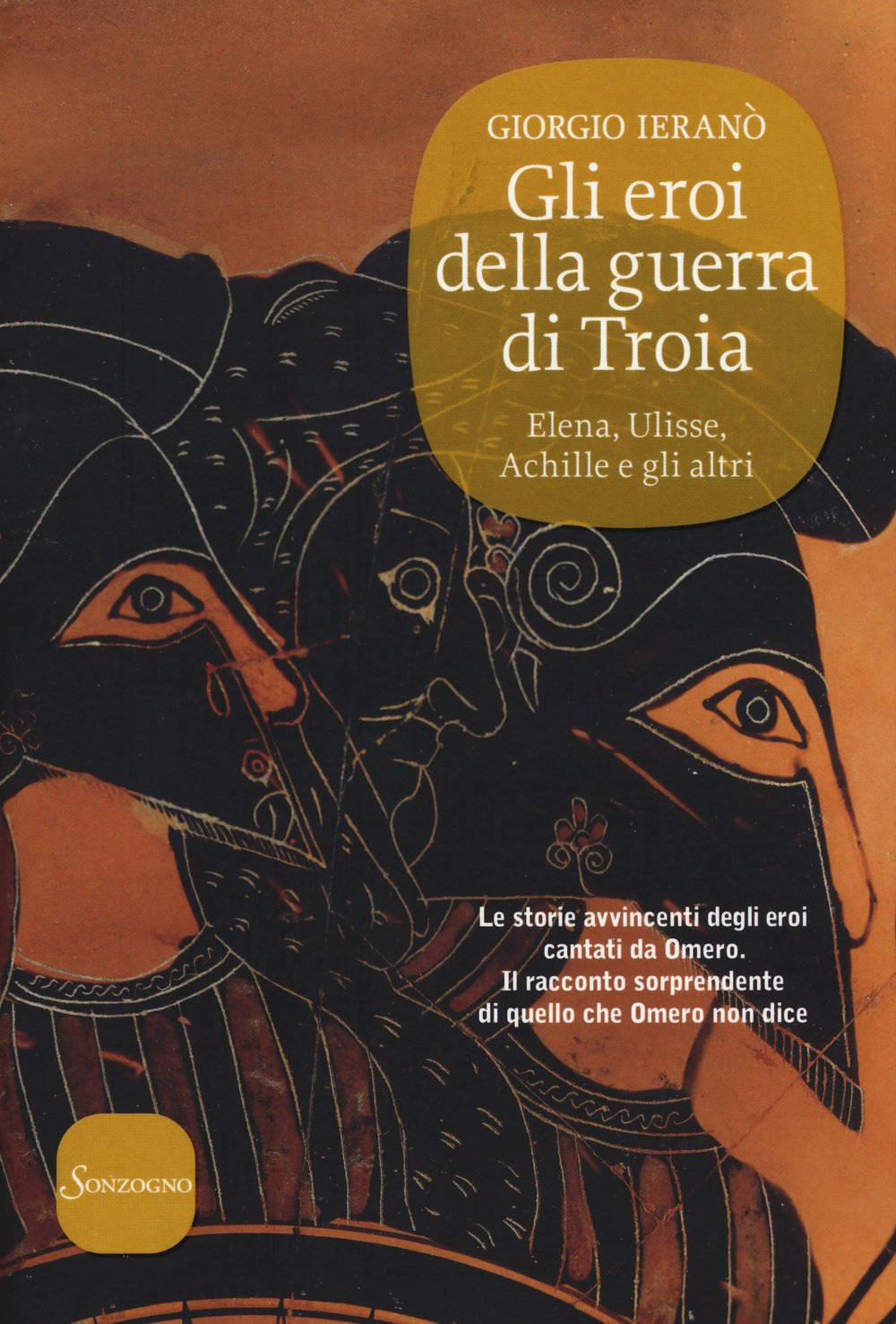 Gli eroi della guerra di Troia. Elena, Ulisse, Achille e gli altri Books