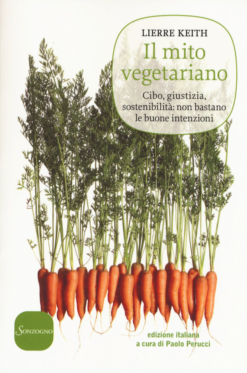 Il mito vegetariano. Cibo, giustizia, sostenibilità: non bastano le buone intenzioni Parents & Children