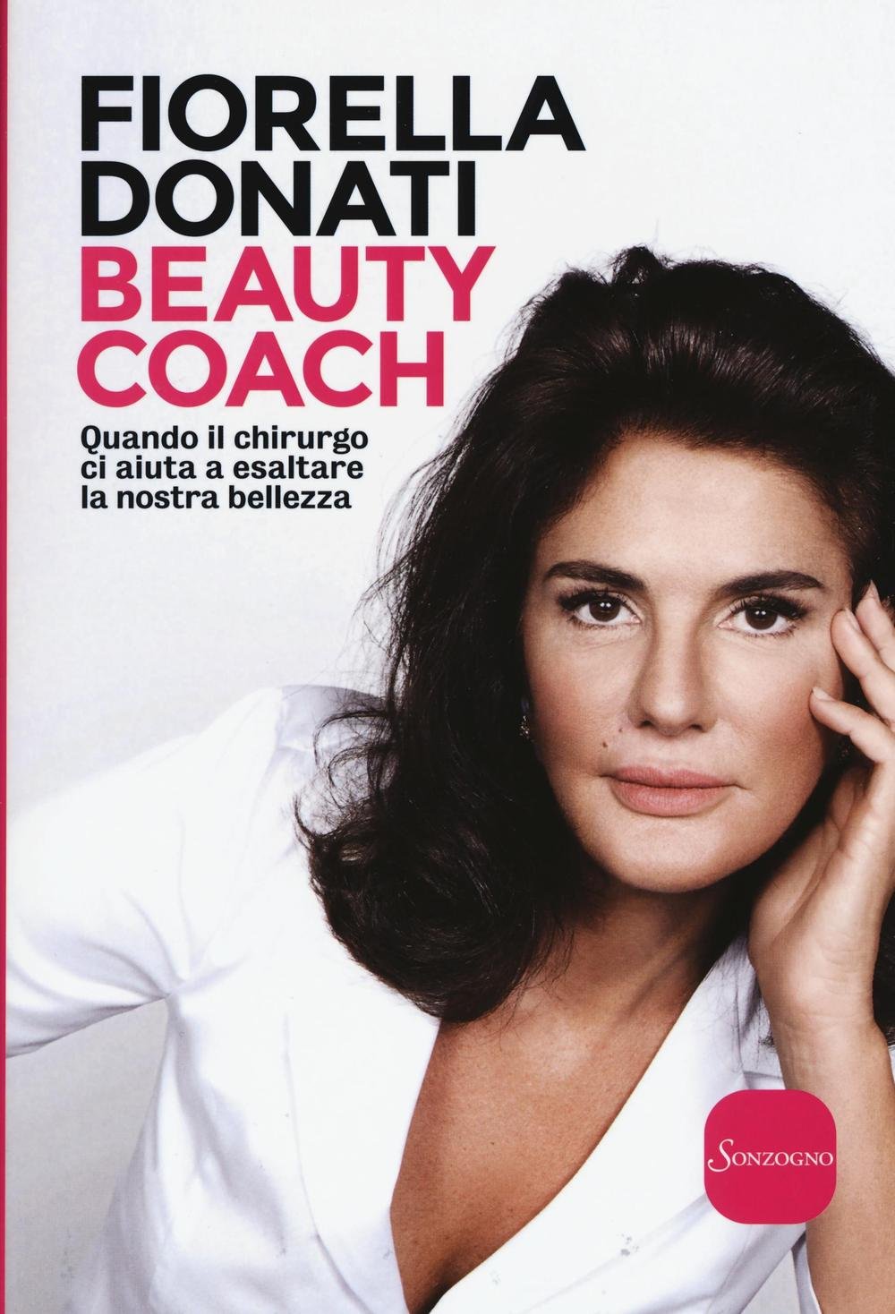 Beauty Coach. Quando il chirurgo ci aiuta a esaltare la nostra bellezza Parents & Children