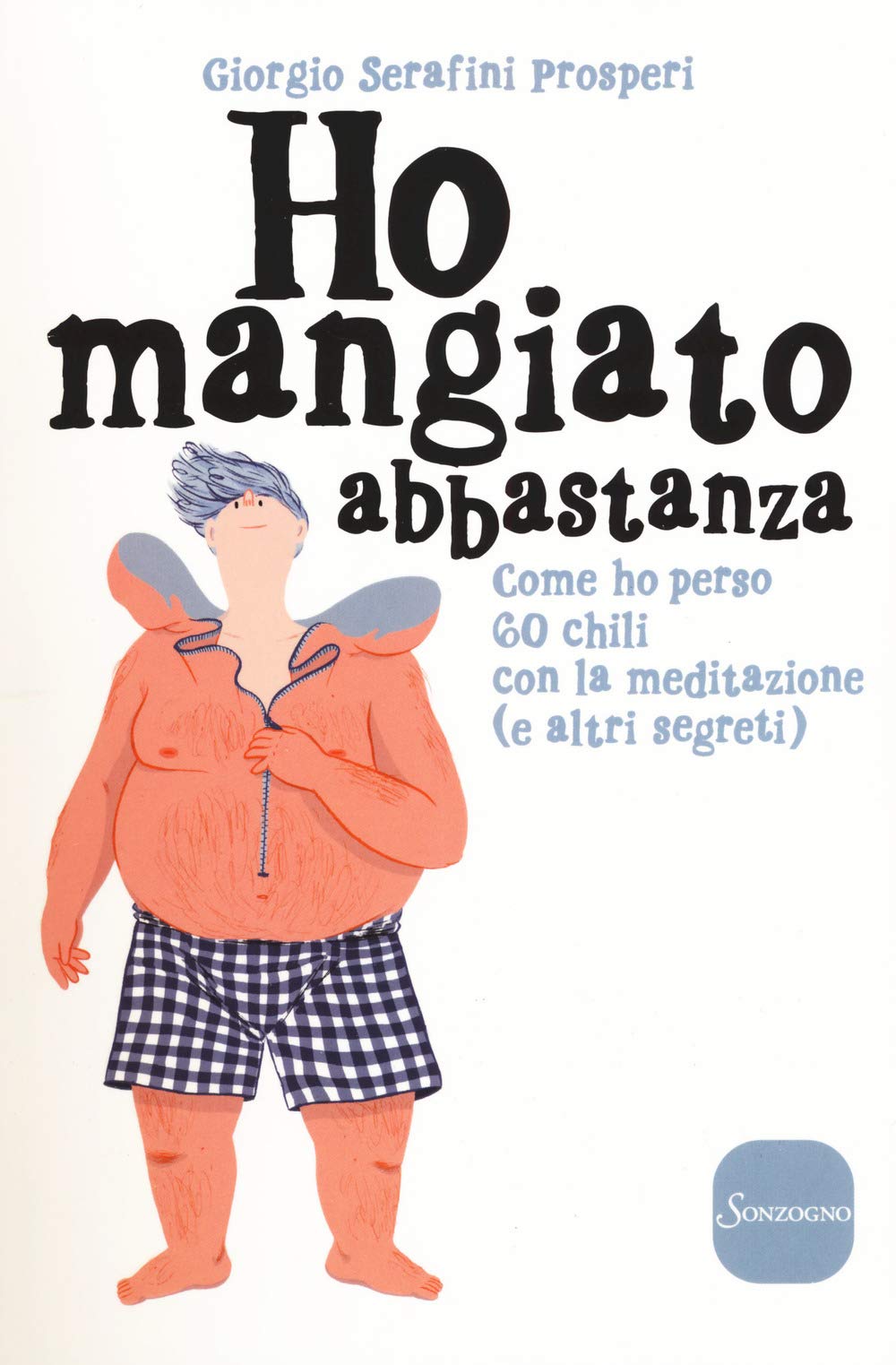 Ho mangiato abbastanza. Come ho perso 60 chili con la meditazione (e altri segreti) Religion & Esotericism