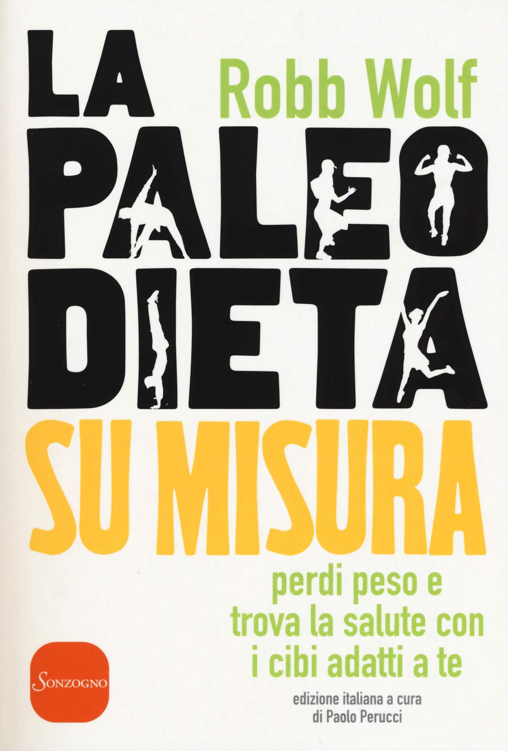 La paleo dieta su misura. Perdi peso e trova la salute con i cibi adatti a te book