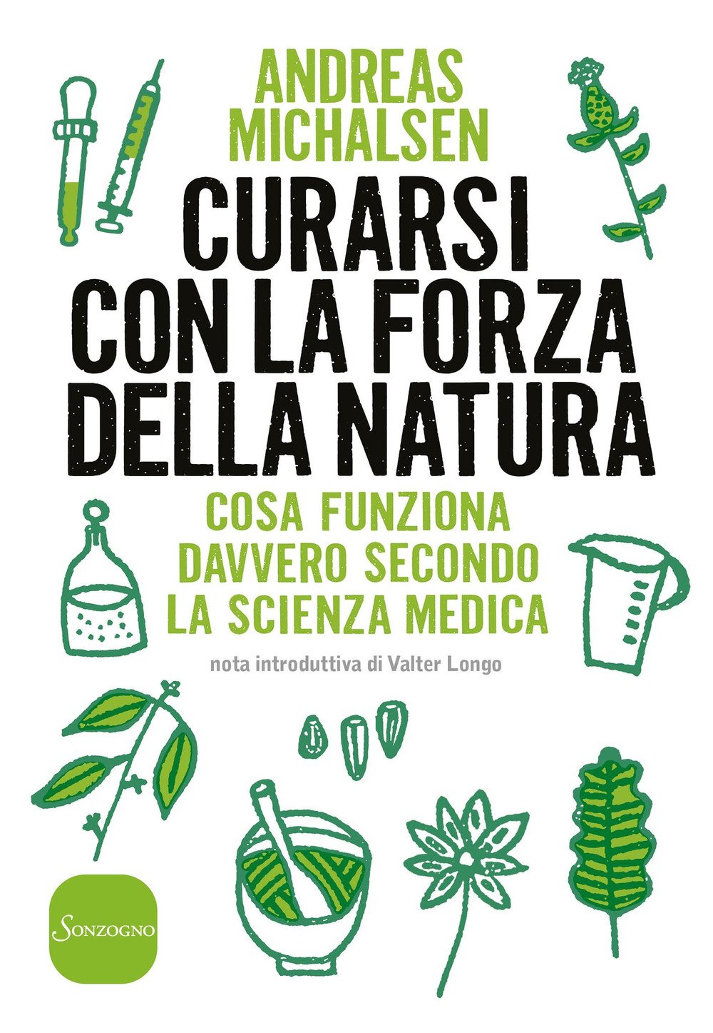 Curarsi con la forza della natura. Cosa funziona davvero secondo la scienza medica book
