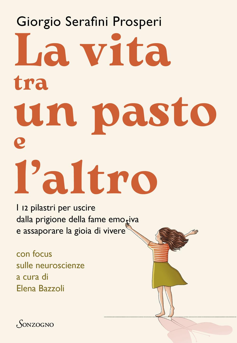 La vita tra un pasto e l'altro. I 12 pilastri per uscire dalla prigione della fame emotiva e assaporare la gioia di vivere book