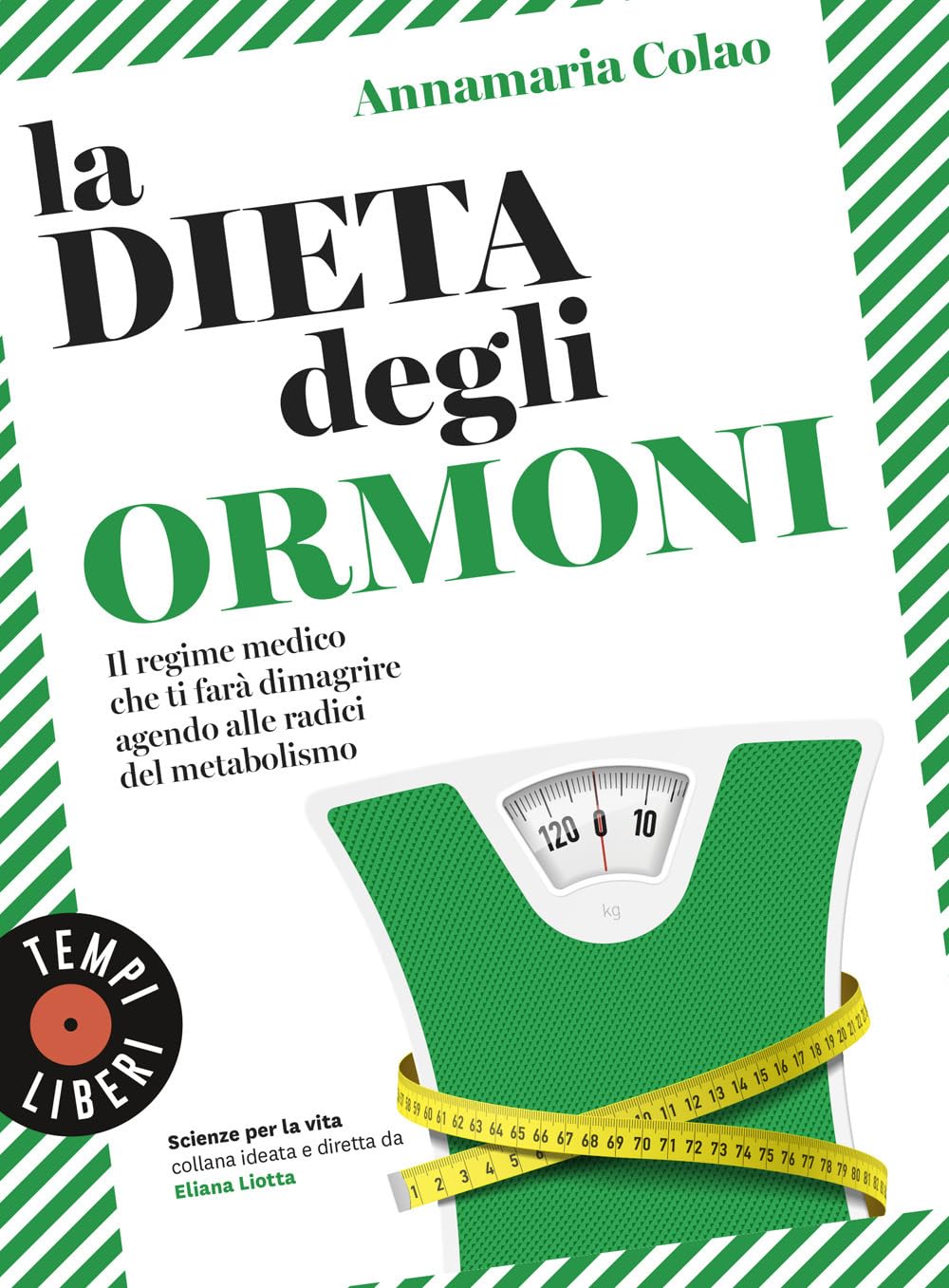La dieta degli ormoni. Il regime medico che ti farà dimagrire agendo alle radici del metabolismo book