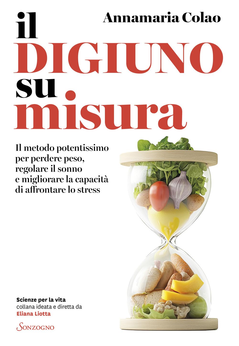Il digiuno su misura. Il metodo potentissimo per perdere peso, regolare il sonno e migliorare la capacità di affrontare lo stress Health, Nutrition & Fitness
