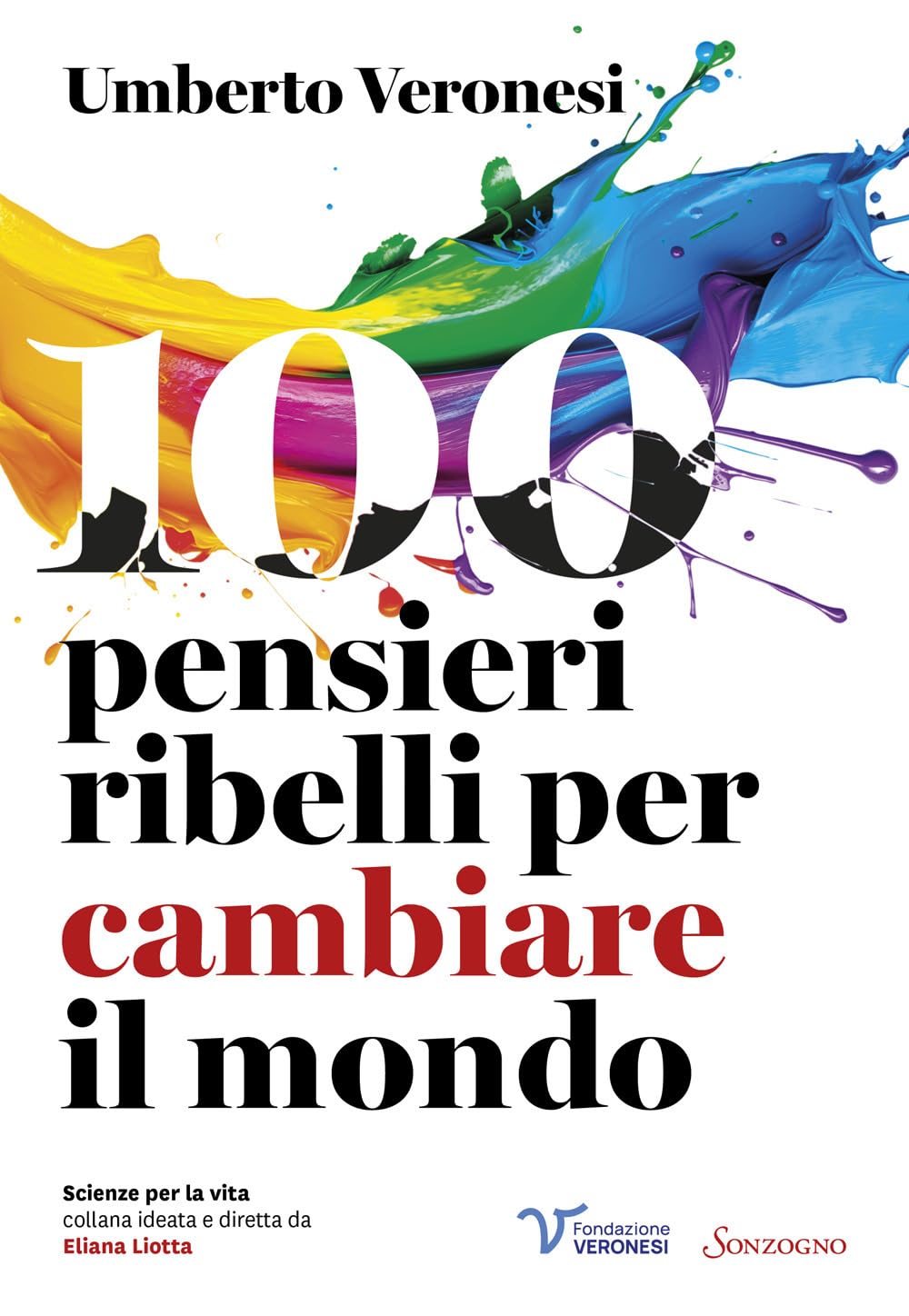 100 pensieri ribelli per cambiare il mondo (Scienze per la vita) Medicine