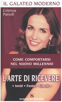 L'arte di ricevere. Inviti, feste, giochi (Il galateo moderno) Leisure, Home & Garden