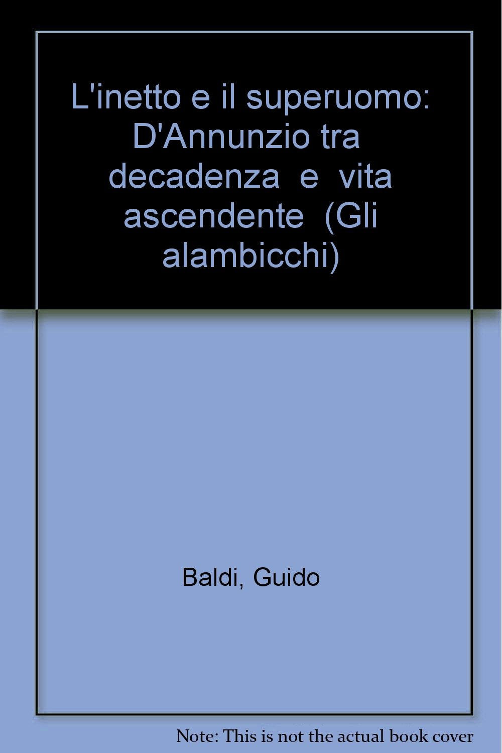 L'inetto e il superuomo. D'Annunzio tra «Decadenza» e «Vita ascendente» book