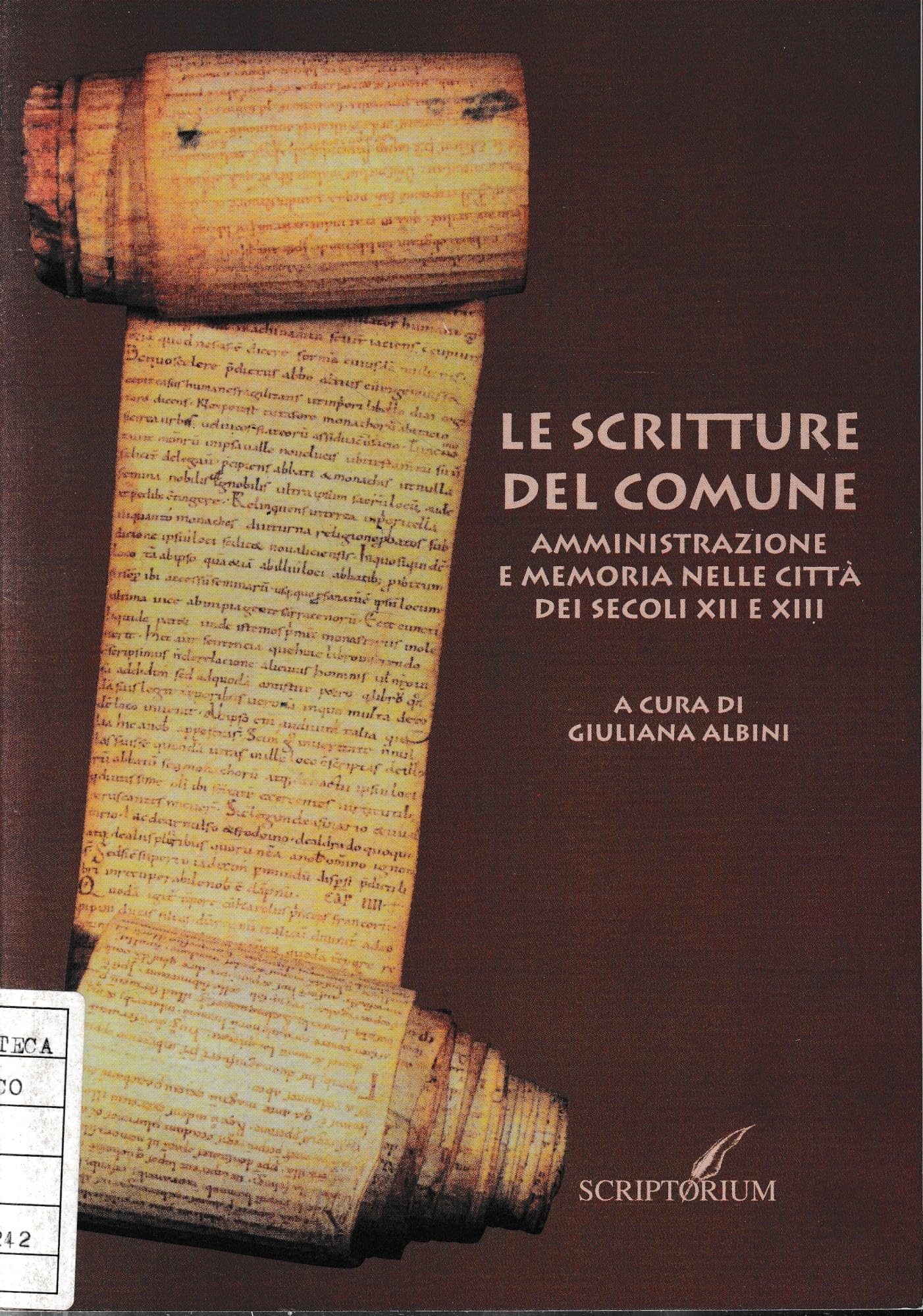 Le scritture del comune. Amministrazione e memoria nelle città dei secoli XII e XIII book